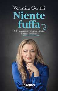 Libro Niente fuffa. Solo formazione, lavoro, strategia: la via del successo. Copia autografata Veronica Gentili