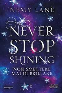 Libro Never stop shining. Non smettere mai di brillare. Copia autografata su ex libris Nemy Lane