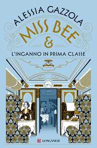 Libro Miss Bee e l'inganno in prima classe. Copia autografata su ex libris Alessia Gazzola