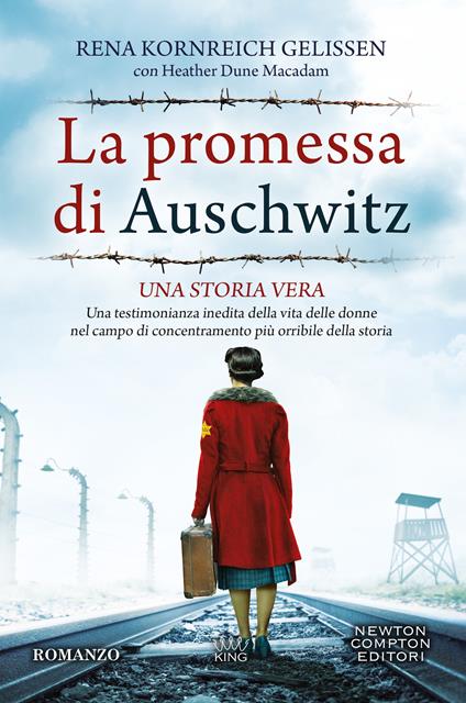 La promessa di Auschwitz. Una testimonianza inedita della vita delle donne nel campo di concentramento piÃ¹ orribile della storia -  Rena Kornreich Gelissen, Heather Dune Macadam - copertina