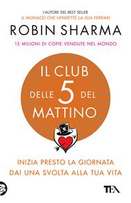 Il club delle 5 del mattino. Inizia presto la giornata, dai una svolta alla tua vita