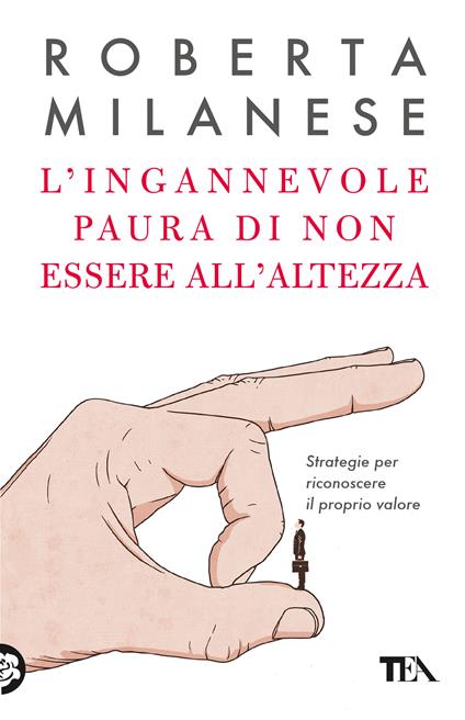 L' ingannevole paura di non essere all'altezza. Strategie per riconoscere il proprio valore -  Roberta Milanese - copertina