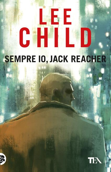  Sempre io, Jack Reacher -  Lee Child - copertina