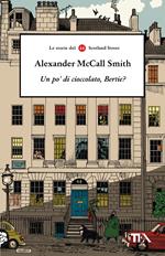 Un po' di cioccolato, Bertie? Le storie del 44 Scotland Street