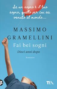  Fai bei sogni. Dieci anni dopo