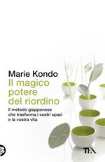 Il magico potere del riordino. Il metodo giapponese che trasforma i vostri spazi e la vostra vita