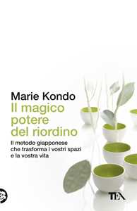 Libro Il magico potere del riordino. Il metodo giapponese che trasforma i vostri spazi e la vostra vita  Marie Kondo