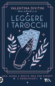 Libro  Leggere i tarocchi. Una guida e molte idee per esperti e principianti  Valentina Divitini
