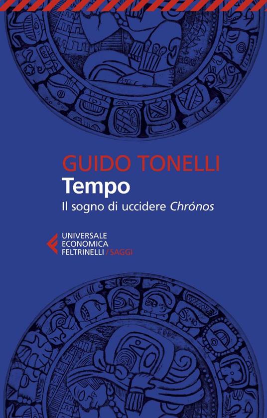  Tempo. Il sogno di uccidere Chrónos -  Guido Tonelli - copertina