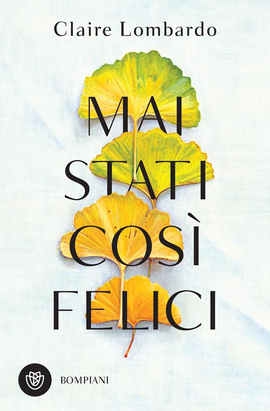 Mai stati così felici -  Claire Lombardo - copertina