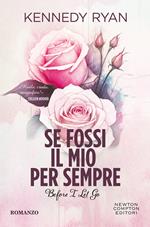  Se fossi il mio per sempre. Before I let go