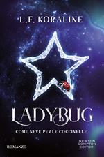  Ladybug. Come neve per le coccinelle