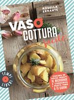  Vasocottura facile. Cucina in pochi minuti al microonde e conserva i piatti fino a 15 giorni