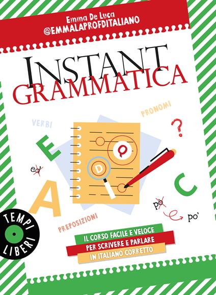  Instant grammatica. Il corso facile e veloce per scrivere e parlare italiano corretto -  Emma De Luca - copertina