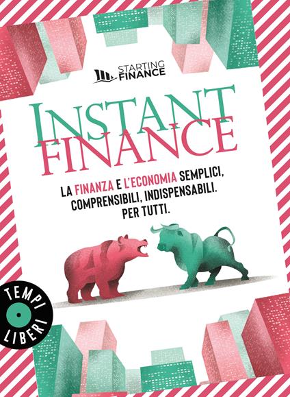  Instant finance. La finanza e l'economia semplici, comprensibili, indispensabili. Per tutti - copertina