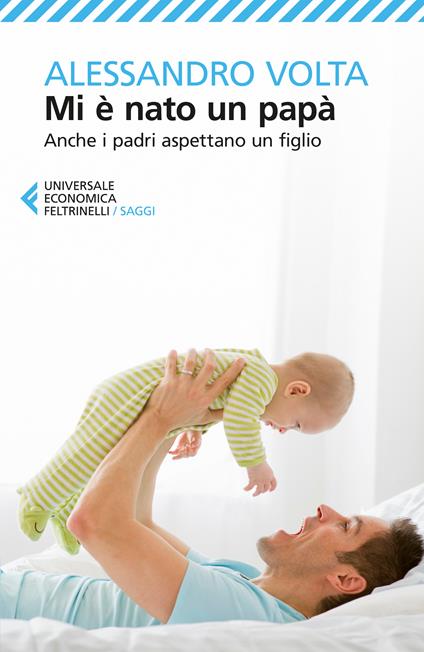  Mi è nato un papà. Anche i padri aspettano un figlio -  Alessandro Volta - copertina
