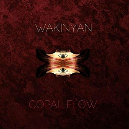 Copal Flow - Vinile LP di Wakinyan