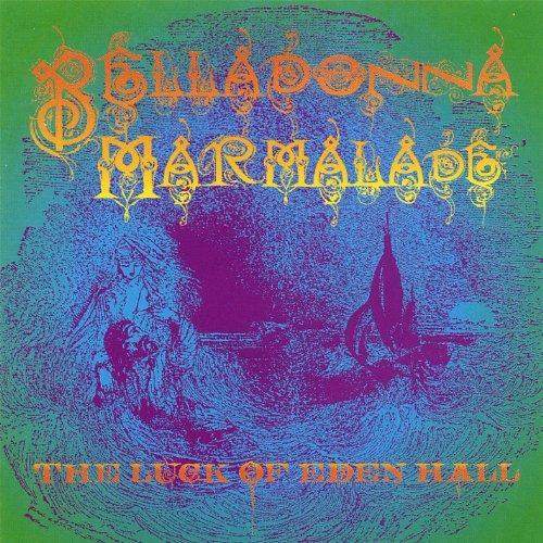 Belladonna Marmalade - CD Audio di Luck of Eden Hall