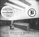Nos Annees Mortes - CD Audio di Blasterkorps
