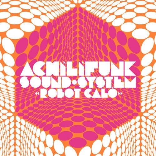Robot Calo - Vinile LP di Achilifunk Sound System