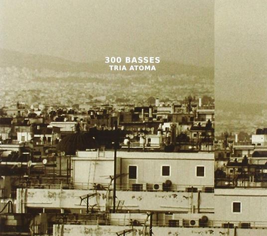 Tria Atoma - CD Audio di Three Hundred Basses
