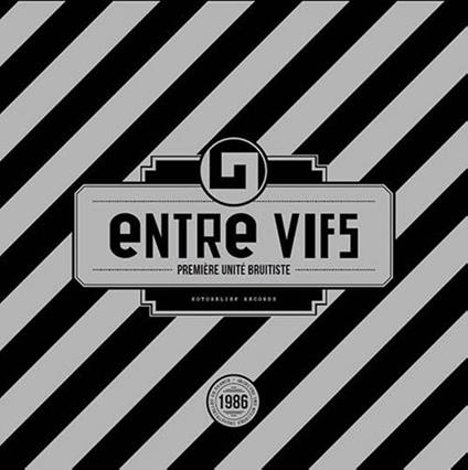 Premiere Unite Bruitiste - Vinile LP di Entre Vifs