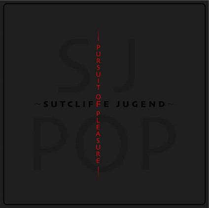 Pursuit Of Pleasure - Vinile LP di Sutcliffe Jugend