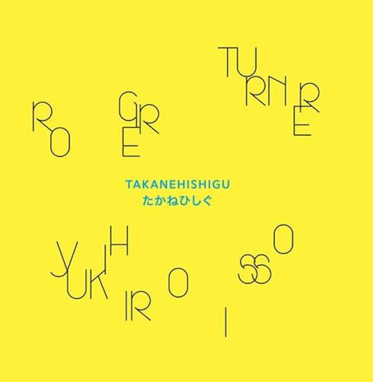 Takanehishigu - Vinile LP di Roger Turner