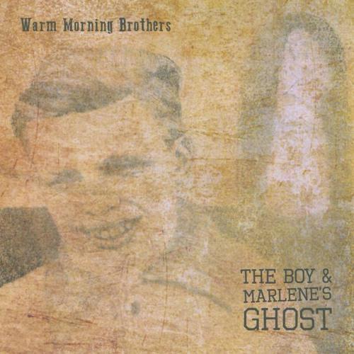 Boy's & Marlene's Ghost - CD Audio Singolo di Warm Morning Brothers