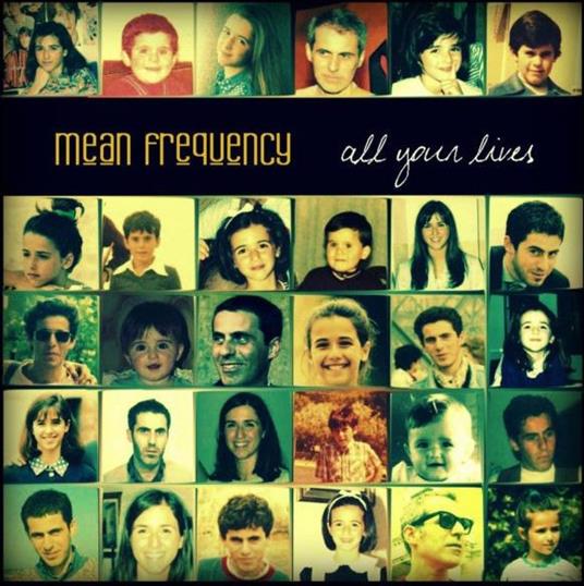 All Your Lives - CD Audio di Mean Frequency
