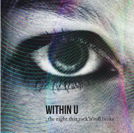 Night That Rock 'N Roll Broke - CD Audio di Within U