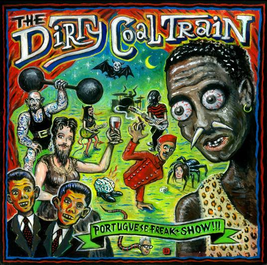 Portuguese Freakshow - Vinile LP di Dirty Coal Train