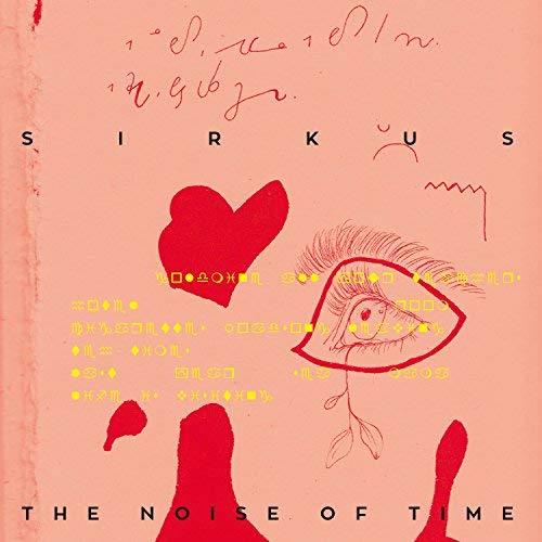 Noise Of Time - Vinile LP di Sirkus