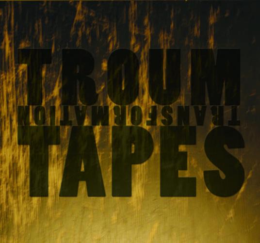 Troum Transformation Tapes - CD Audio