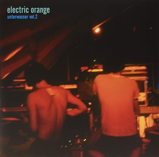 Unterwasser vol.2 - Vinile LP di Electric Orange