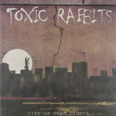 City Of Dead Lights - CD Audio di Toxic Rabbits