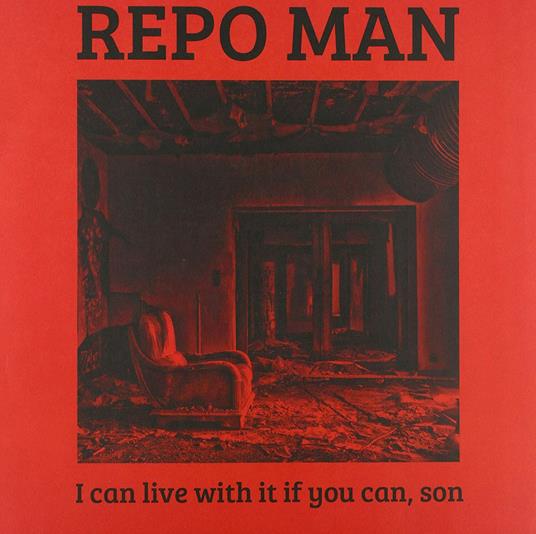I Can Live With It If You Can, Son - CD Audio di Repo Man