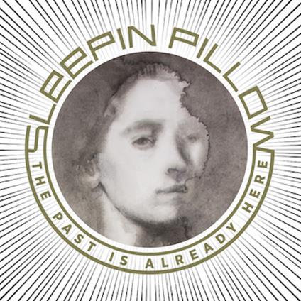 Past Is Already Here - CD Audio di Sleepin Pillow