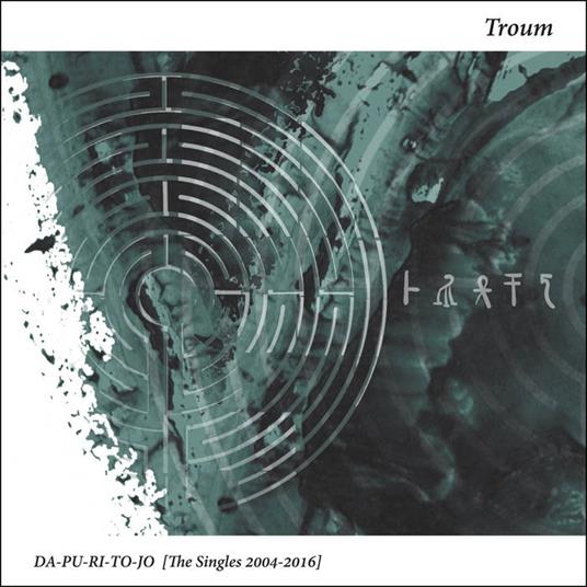 Da-Pu-Ri-To-Jo (The Singles 2004-2016) - CD Audio di Troum