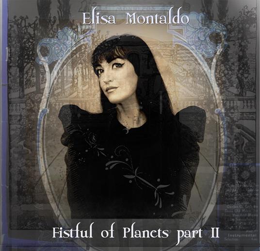 Fistful Of Planets Part Ii - CD Audio di Elisa Montaldo