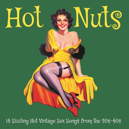 Hot Nuts. 14 Sizzling Hot Vintage Sex Sex Songs from the 20s-40s - Vinile LP