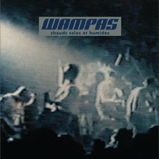 Chaud Sales Et Humides - Vinile LP di Wampas