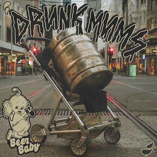 Beer Baby - Vinile LP di Drunk Mums