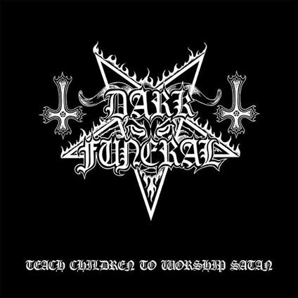 Teach Children To Worship Satan - Vinile LP di Dark Funeral