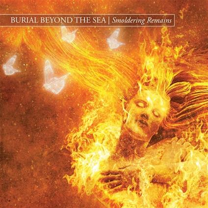 Smoldering Remains - CD Audio di Burial Beyond the Sea