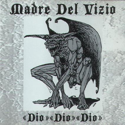 Dio Dio Dio - CD Audio di Madre del Vizio