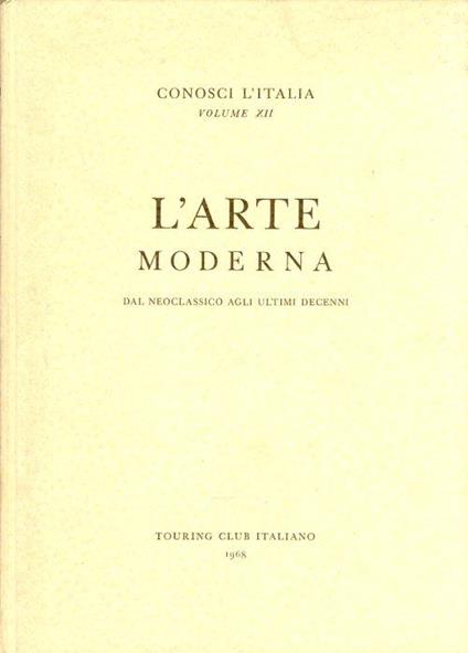 L' Arte Moderna. Dal Neoclassico agli Ultimi Decenni - copertina