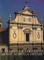 La chiesa e il convento di San Marco a Firenze. I