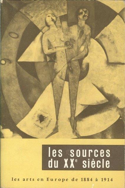 Les Sources Du XXe Siècle. Les Art En Europe De 1884 À 1914 - copertina