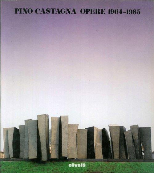 Pino Castagna. Opere 1964-1985 - copertina